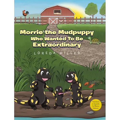 Morrie the Mudpuppy Who Wanted To Be Extraordinary - Hardcover