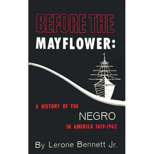 Before the Mayflower: A History of the Negro in America, 1619-1962 - Hardcover