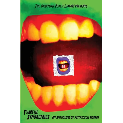 Fearful Symmetries: An Anthology of Psychedelic Horror - Paperback