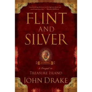 Flint and Silver: A Prequel to Treasure Island - Paperback