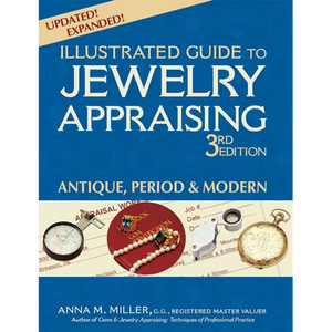 Illustrated Guide to Jewelry Appraising (3rd Edition): Antique, Period & Modern - Paperback