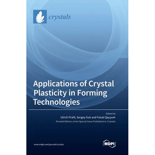 Applications of Crystal Plasticity in Forming Technologies - Hardcover
