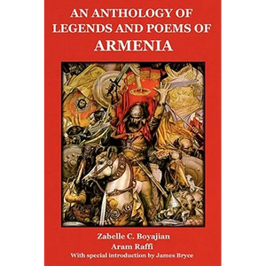 An Anthology of Legends and Poems of Armenia - Paperback
