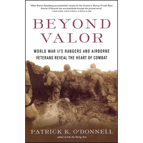 Beyond Valor: World War II's Ranger and Airborne Veterans Reveal the Heart of Combat - Paperback