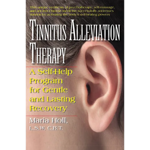 Tinnitus Alleviation Therapy: A Self-Help Program for Gentle and Lasting Recovery - Paperback