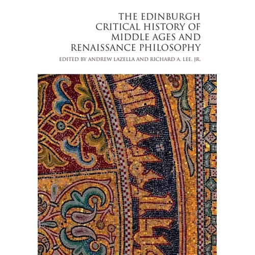 The Edinburgh Critical History of Middle Ages and Renaissance Philosophy - Paperback