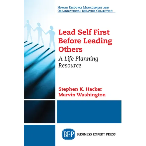 Lead Self First Before Leading Others: A Life Planning Resource - Paperback
