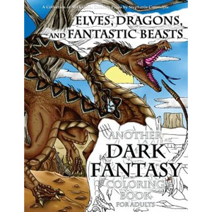 Elves, Dragons, and Fantastic Beasts: A Dark Fantasy Coloring Book for Adults - Paperback