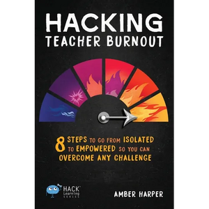 Hacking Teacher Burnout - Paperback