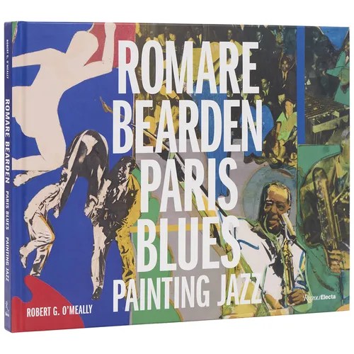 Romare Bearden: Paris Blues: Painting Jazz - Hardcover