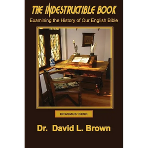 The Indestructible Book: Examining the History of Our English Bible - Paperback