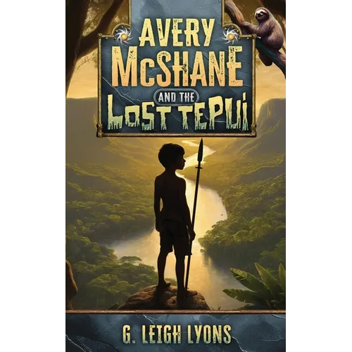 Avery McShane and the Lost Tepui (Book 2) - Paperback