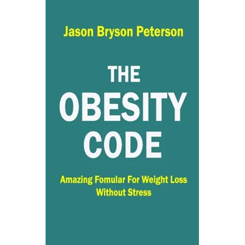 The Obesity Code: Amazing Formular for Weight Loss Without Stress - Paperback