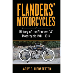 Flanders' Motorcycles: History of the Flanders "4" Motorcycle 1911 - 1914 - Paperback