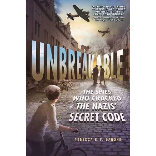Unbreakable: The Spies Who Cracked the Nazis' Secret Code - Paperback