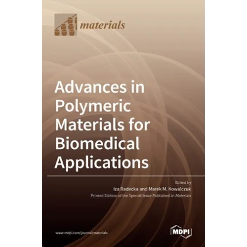 Advances in Polymeric Materials for Biomedical Applications - Hardcover