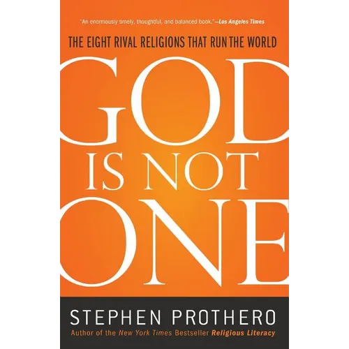 God Is Not One: The Eight Rival Religions That Run the World - Paperback