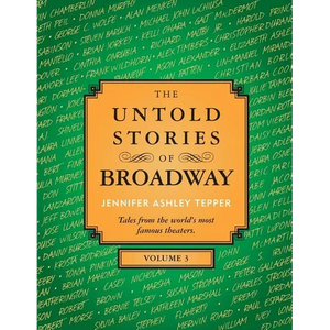 The Untold Stories of Broadway, Volume 3 - Paperback