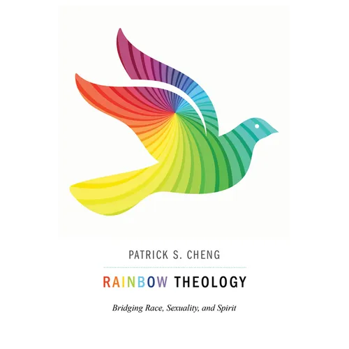 Rainbow Theology: Bridging Race, Sexuality, and Spirit - Hardcover