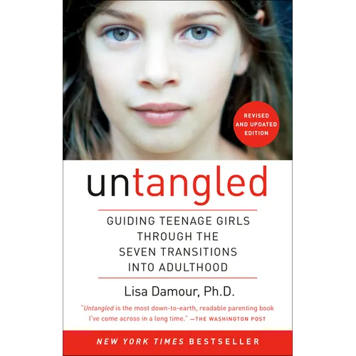 Untangled: Guiding Teenage Girls Through the Seven Transitions Into Adulthood - Paperback