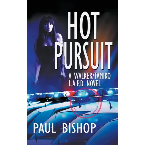 Hot Pursuit: A Walker / Tamiko L.A.P.D. Adventure - Paperback
