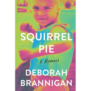 Squirrel Pie: A Memoir - Paperback