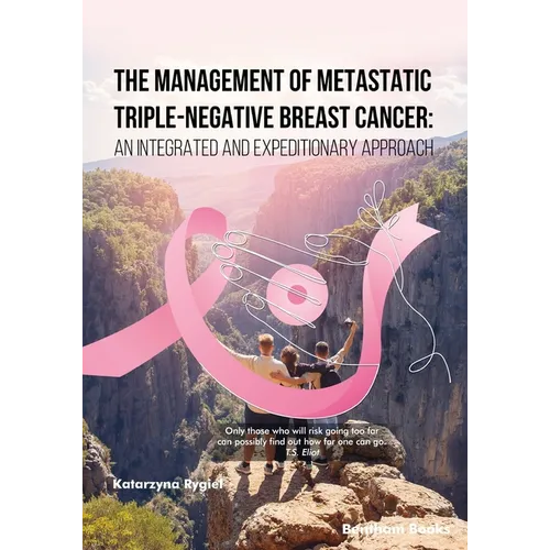 The Management of Metastatic Triple-Negative Breast Cancer: An Integrated and Expeditionary Approach - Paperback