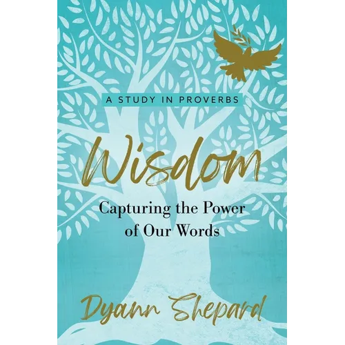 Wisdom: Capturing The Power of Our Words - Paperback