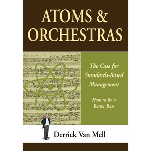 Atoms & Orchestras: The Case for Standards-Based Management - Paperback