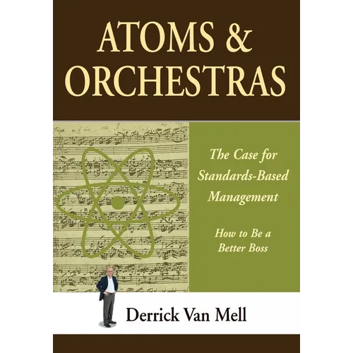 Atoms & Orchestras: The Case for Standards-Based Management - Paperback