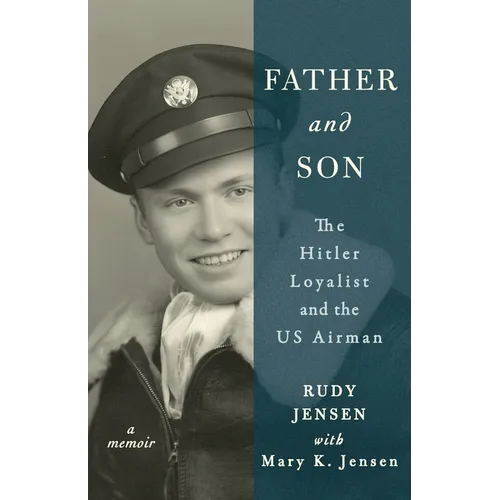 Father and Son: The Hitler Loyalist and the US Airman - Paperback
