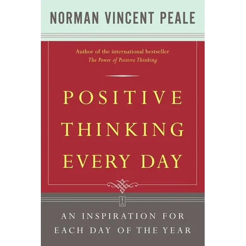 Positive Thinking Every Day: An Inspiration for Each Day of the Year - Paperback
