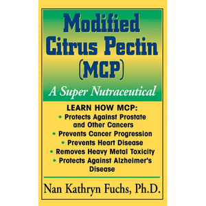 Modified Citrus Pectin (McP): A Super Nutraceutical - Hardcover