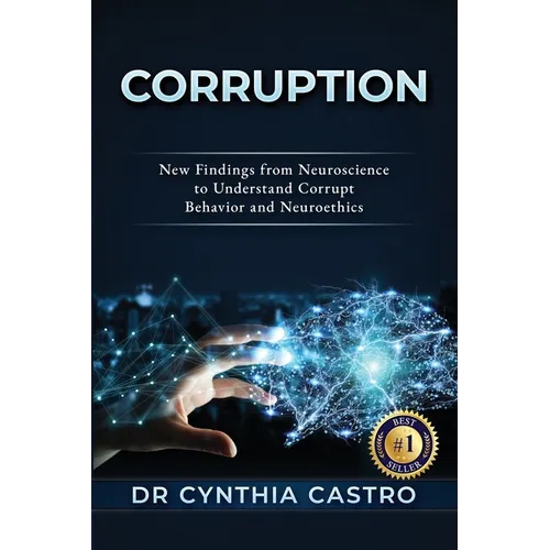 Corruption: New Findings From Neuroscience to Understand Corrupt Behavior and Neuroethics - Paperback