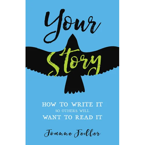 Your Story: How to Write It So Others Will Want to Read It - Paperback