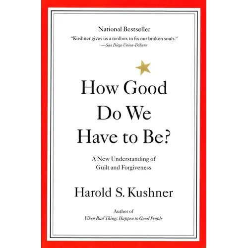 How Good Do We Have to Be?: A New Understanding of Guilt and Forgiveness - Paperback
