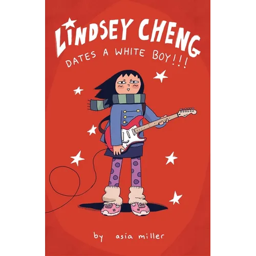 Lindsey Cheng Dates a White Boy!!!: A Graphic Novel - Paperback