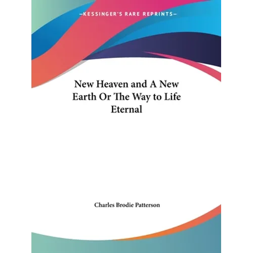 New Heaven and A New Earth Or The Way to Life Eternal - Paperback