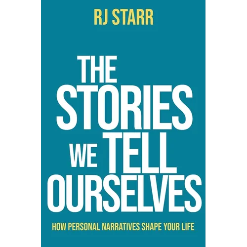 The Stories We Tell Ourselves - Paperback