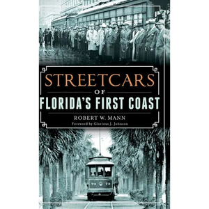 Streetcars of Florida's First Coast - Hardcover