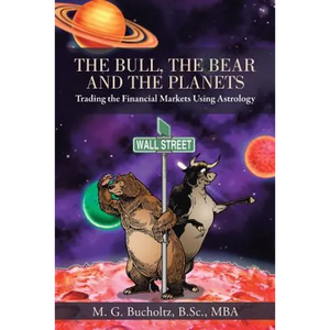 The Bull, the Bear and the Planets: Trading the Financial Markets Using Astrology - Paperback