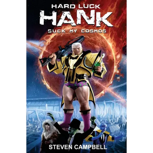 Hard Luck Hank: Suck My Cosmos - Paperback