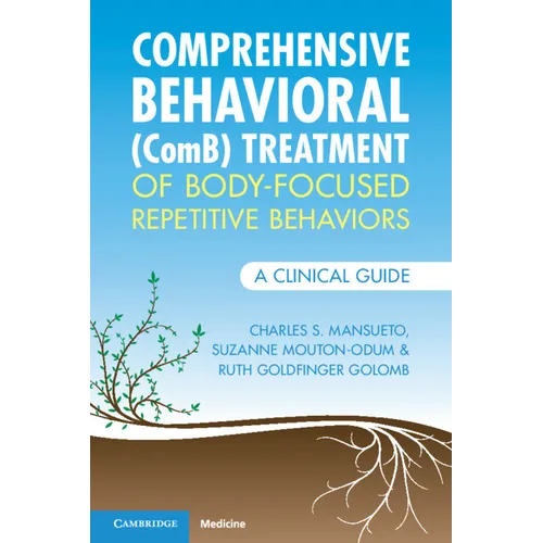 Comprehensive Behavioral (ComB) Treatment of Body-Focused Repetitive Behaviors - Paperback