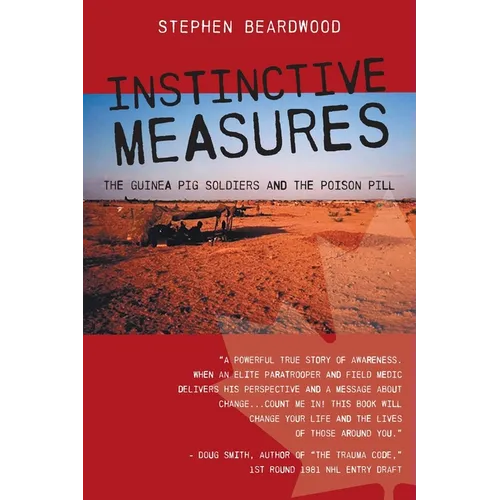 Instinctive Measures: The Guinea Pig Soldiers and the Poison Pill - Paperback