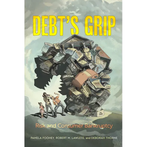 Debt's Grip: Risk and Consumer Bankruptcy - Hardcover