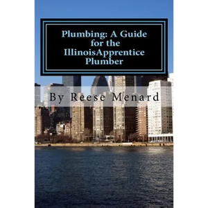 Plumbing: A Guide for the Illinois Apprentice Plumber - Paperback