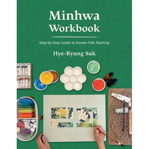 Minhwa Workbook: Step-by-Step Guide to Korean Folk Painting - Paperback