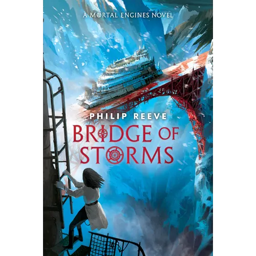 Bridge of Storms (a Mortal Engines Novel) - Hardcover