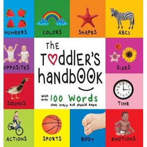 The Toddler's Handbook: Numbers, Colors, Shapes, Sizes, ABC Animals, Opposites, and Sounds, with over 100 Words that every Kid should Know (Engage Ear - Hardcover