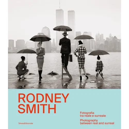 Rodney Smith: Photography Between Real and Surreal - Hardcover